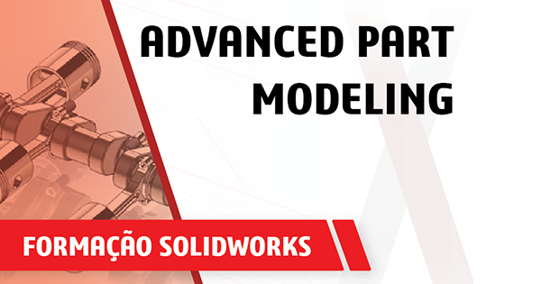 Formacao solidworks advanced part modeling