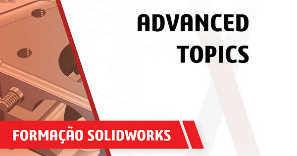 Formacao solidworks advanced topics