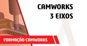 Formacao solidworks camworks 3 eixos